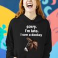 Sorry Im Late I Saw A Donkey Funny Donkey Gift Women Hoodie Gifts for Her