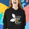 Sugar Spice And Reproductive Rights Funny Gift Women Hoodie Gifts for Her