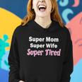 Super Mom Super Wife Super Tired Graphic Design Printed Casual Daily Basic Women Hoodie Gifts for Her