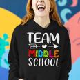 Team Middle School - Middle School Teacher Back To School Women Hoodie Gifts for Her
