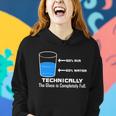 Technically The Glass Is Completely Full Funny Science Women Hoodie Gifts for Her