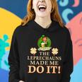 The Leprechauns Made Me Do It Funny Irish St Patricks Day Women Hoodie Gifts for Her
