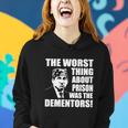 The Worst Thing About Prison Was The Dementors Funny Women Hoodie Gifts for Her