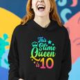 This Slime Queen Is 10 Girl Funny 10Th Birthday Party Squad Women Hoodie Gifts for Her