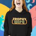 Trophy Wife Funny Retro Tshirt Women Hoodie Gifts for Her