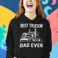 Trucker Trucker Best Truckin Dad Ever Truck Driver Women Hoodie Gifts for Her