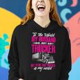 Trucker Truckers Wife To The World My Husband Just A Trucker Women Hoodie Gifts for Her