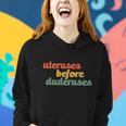 Uteruses Before Duderuses Galentines Feminist Feminism Equal Women Hoodie Gifts for Her