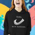 Vote Were Ruthless Defend Roe Vs Wade Women Hoodie Gifts for Her