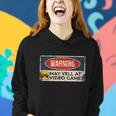 Warning May Yell At Video Games Sign Funny Gamer Gaming Tshirt Women Hoodie Gifts for Her