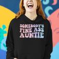 Womens Funny Somebodys Fine Ass Auntie Mom Saying Cute Mom Women Hoodie Gifts for Her