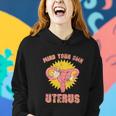 Womens Rights Mind Your Own Uterus Pro Choice Feminist Women Hoodie Gifts for Her