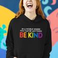World Be Kind Rainbow Lgbt Pride Lesbian Gay Bi Trans Gift Women Hoodie Gifts for Her