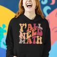 Yall Need Math Love Mathematics Funny Math Teacher Women Hoodie Gifts for Her Yall Need Math Love Mathematics Funny Math Teacher Women Hoodie Gifts for Her