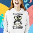 I’M Done Teaching Let’S Go Camping Educatoroffduty Bun Hair  Women Hoodie