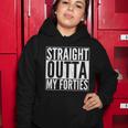 40Th Birthday - Straight Outta My Forties Tshirt Women Hoodie Unique Gifts