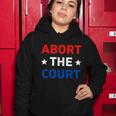 Abort The Court Great Gift Scotus Reproductive Rights Gift Women Hoodie Unique Gifts