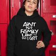 Aint No Family Like The One I Got For Family Women Hoodie Personalized Gifts