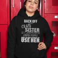 Back Off I Have A Crazy Sister Funny Tshirt Women Hoodie Unique Gifts