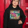 Back To School Its A Good Day To Do Math Math Teachers Women Hoodie Funny Gifts