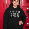 Be A Good Human Kindness Matters Gift Women Hoodie Unique Gifts