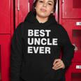 Best Uncle Ever Tshirt Women Hoodie Unique Gifts