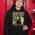 Bigfoot Saw Me But Nobody Believes Him V2 Women Hoodie Unique Gifts