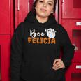 Boo Felicia- Halloween Trick Or Treat Funny Women Hoodie Funny Gifts