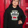 Catch Up With Jesus Funny Ketchup Faith Tshirt Women Hoodie Unique Gifts