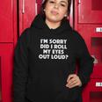 Did I Roll My Eyes Out Loud Funny Sarcastic Gift Women Hoodie Unique Gifts