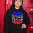 Dont Blame Me I Voted For Trump Pro Republican Women Hoodie Unique Gifts