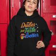 Dudes Just Taste Better Funny Cute Sexy Gay Pride Rainbow Women Hoodie Unique Gifts