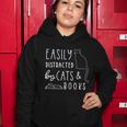 Easily Distracted Cats And Books Funny Gift For Cat Lovers Gift Women Hoodie Unique Gifts