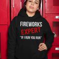 Fireworks Expert If I Run You Run Funny 4Th Of July Women Hoodie Unique Gifts
