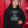 Funny Boating Sorry What I Said Docking Boat V2 Women Hoodie Unique Gifts