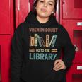 Funny Book Lover When In Doubt Go To The Library Women Hoodie Personalized Gifts