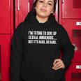 Funny Gift Sexual Innuendo Adult Humor Offensive Gag Gift Women Hoodie Unique Gifts