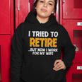 Funny I Tried To Retire But Now I Work For My Wife Tshirt Women Hoodie Unique Gifts