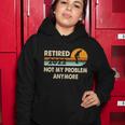 Funny Retired 2022 I Worked My Whole Life For This Meaningful Gift Funny Gift Women Hoodie Unique Gifts