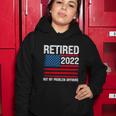 Funny Retired 2022 I Worked My Whole Life For This Retirement Women Hoodie Unique Gifts
