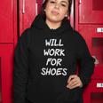 Funny Rude Slogan Joke Humour Will Work For Shoes Tshirt Women Hoodie Unique Gifts