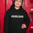 Girldad Girl Dad Father Of Daughters Tshirt Women Hoodie Unique Gifts