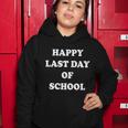 Happy Last Day Of School Gift V5 Women Hoodie Unique Gifts