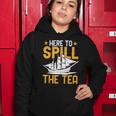 Here To Spill The Tea Usa Independence 4Th Of July Graphic Women Hoodie Unique Gifts