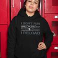 I Dont Run I Reload Funny Gun Owner Pro Guns On Back Tshirt Women Hoodie Unique Gifts