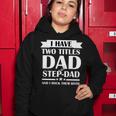 I Have Two Titles Dad And Step Dad And I Rock Them Both Tshirt Women Hoodie Unique Gifts