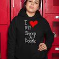 I Love My Sheepadoodle Cute Dog Owner Gift &8211 Graphic Women Hoodie Unique Gifts