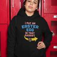 I Put Easter Egg In Basket Funny Pregnancy Announcement Dad Women Hoodie Unique Gifts