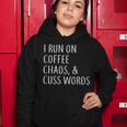 I Run On Coffee Chaos & Cuss Words Tshirt Women Hoodie Unique Gifts
