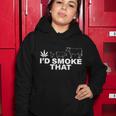 Id Smoke That Pot Head Marijuana Tshirt Women Hoodie Unique Gifts
